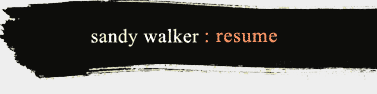 sandy walker :
resume